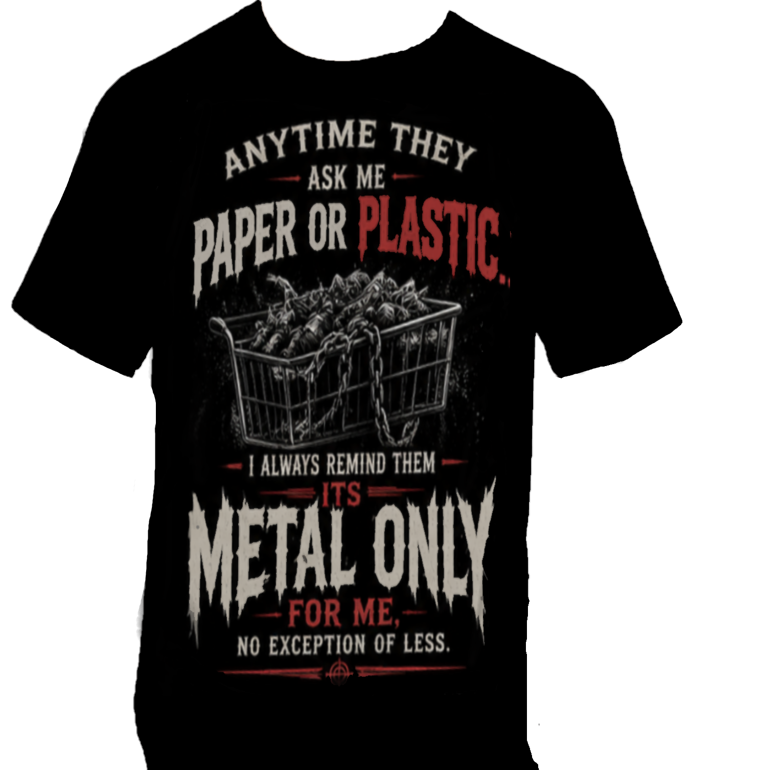 Paper Or Plastic Metal Head -Shirt